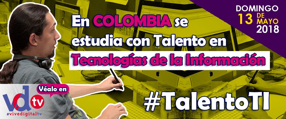 En ‘Vive Digital TV’: nuevas historias de beneficiarios de Talento TI