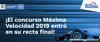 El concurso Máxima Velocidad 2019 entra en su recta final El concurso Máxima Velocidad 2019 entra en su recta final