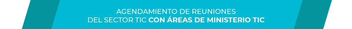 Agendamiento de reuniones del Sector TIC con �reas de Ministerio TIC