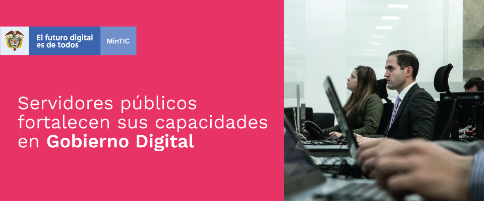  funcionarios están fortaleciendo sus capacidades digitales con las convocatorias de MinTIC