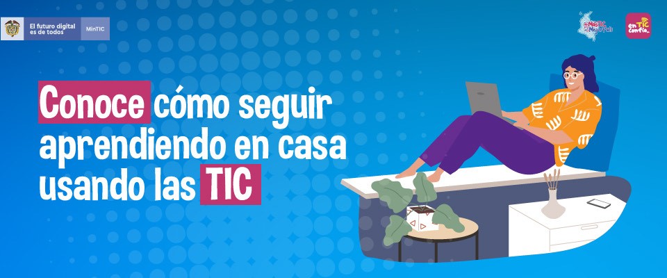 TIC para seguir aprendiendo desde casa