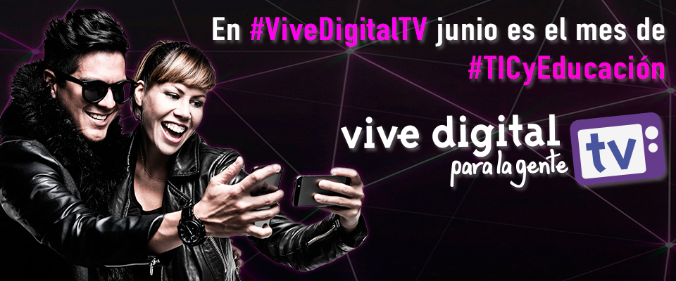 'Vive Digital TV" #TICYEducación 'Vive Digital TV" #TICYEducación