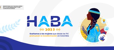 ‘Haba 2023’, el reconocimiento de MinTIC a las mujeres que desde las TIC promueven la transformación en Colombia