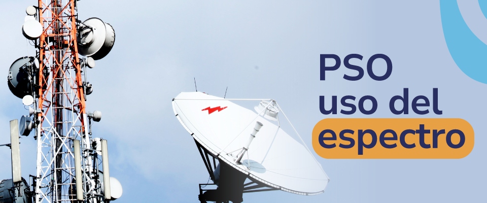 Imágenes de antena y torre radioeléctrica con el texto "PSO uso del espectro"