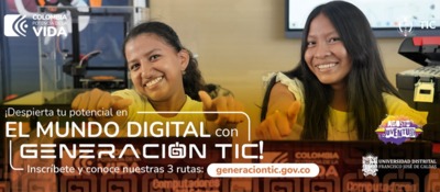 Banner con imagen de estudiantes y el logo de universidad distrital, con el texto "El mundo digital con Generación TIC"