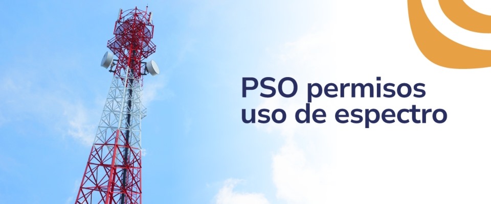 Foto de antena de telecomunicaciones acompañada del texto "PSO permisos usos de espectro"