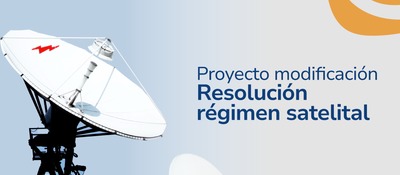 Foto de antena de comunicaciones acompañada del texto "Proyecto modificación Resolución régimen satelital"