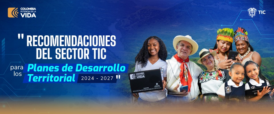 Banner "Recomendaciones del Sector TIC para los Planes de Desarrollo Territorial 2024-2027"