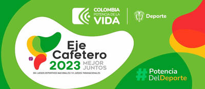 Imagen diseñada con el texto Eje Cafetero 2023 #PotenciaDelDeporte