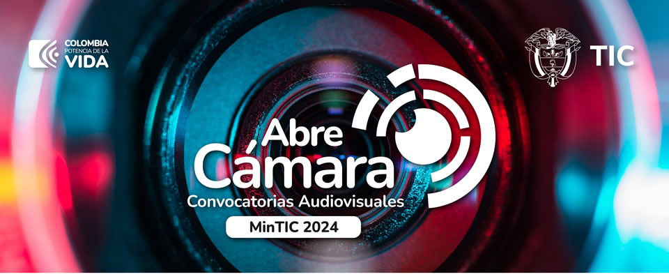 Imagen diseñada con un lente de camara y el texto 'Abre Cámara Convocatorias Audiovisuales MinTIC 2024'