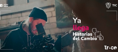 Imagen diseñada de un camarógrafo acompañado del texto 'ya llega historias del cambio