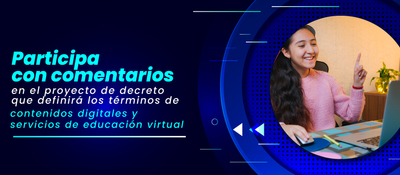 Imagen diseñada con la foto de una niña frente a un computador junto al texto 'Participa con Comentarios en el proyecto de decreto que definirá los términos de contenidos digitales y servicios de educación virtual'