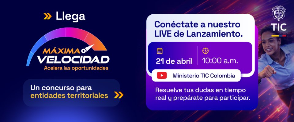 Pieza gráfica del MinTIC anuncia “Máxima Velocidad 2026”, con medidor de velocidad y llamado a un live para impulsar la transformación digital.