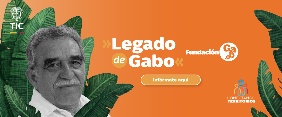 Retrato de García Márquez en blanco y negro sobre fondo naranja con hojas verdes y logos TIC y Fundación Gabo; texto “Legado de Gabo”.