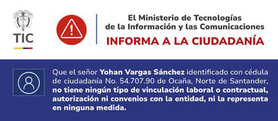 Comunicado de MinTIC informa que una persona en Norte de Santander no tiene vínculo laboral ni representación de la entidad.