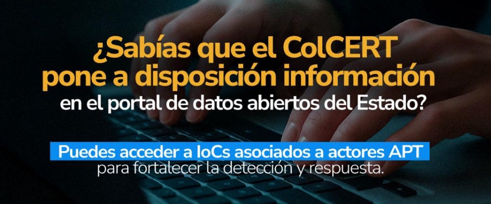 Manos sobre un teclado acompañan mensaje sobre datos abiertos de ColCERT para detectar amenazas digitales.