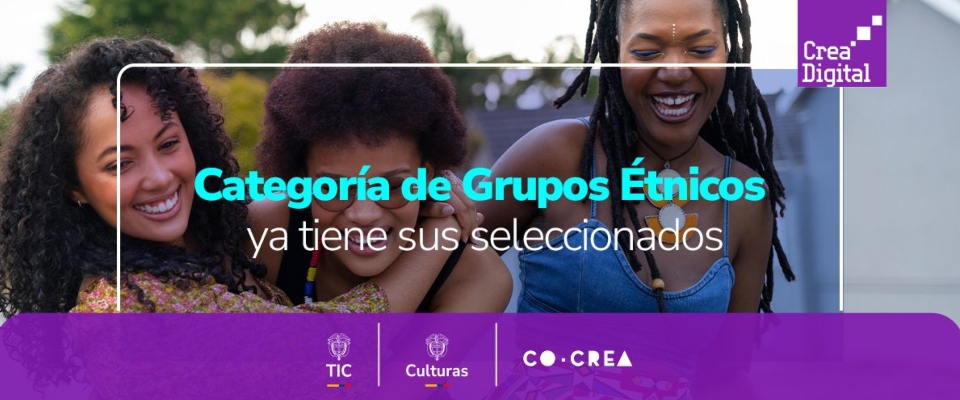 Tres mujeres sonríen en una imagen promocional que anuncia seleccionados de grupos étnicos en Crea Digital 2026