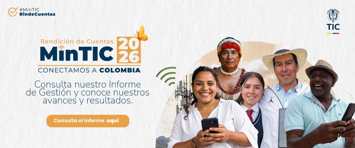 Banner invita a consultar el Informe de Gestión 2022–2026 de MinTIC y participar en la rendición de cuentas Banner invita a consultar el Informe de Gestión 2022–2026 de MinTIC y participar en la rendición de cuentas