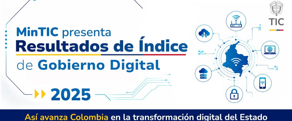 Pieza gráfica de MinTIC con el texto “Resultados de Índice de Gobierno Digital 2025” y un mapa de Colombia rodeado de íconos tecnológicos.
