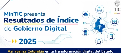 Pieza gráfica de MinTIC con el texto “Resultados de Índice de Gobierno Digital 2025” y un mapa de Colombia rodeado de íconos tecnológicos.
