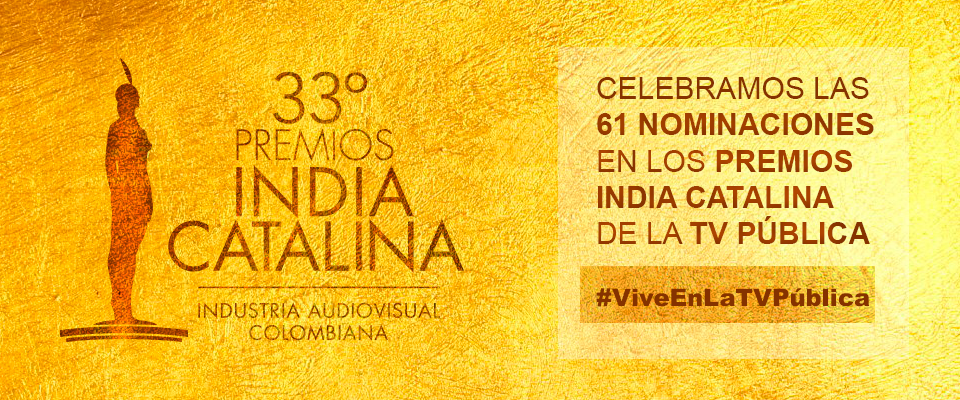 La TV pública tiene 61 nominaciones en los Premios India Catalina