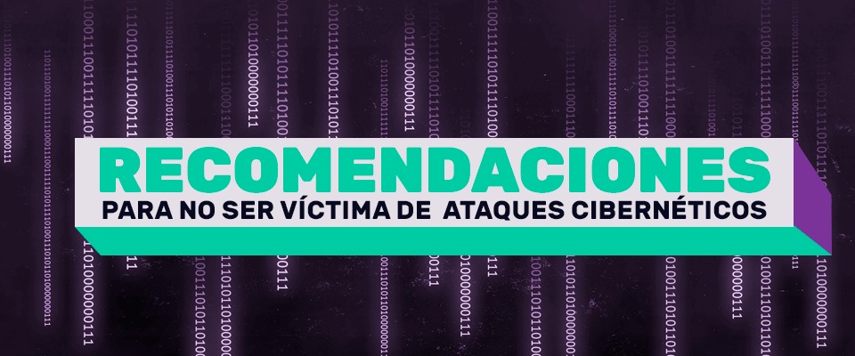 Recomendaciones ante ataques cibernéticos