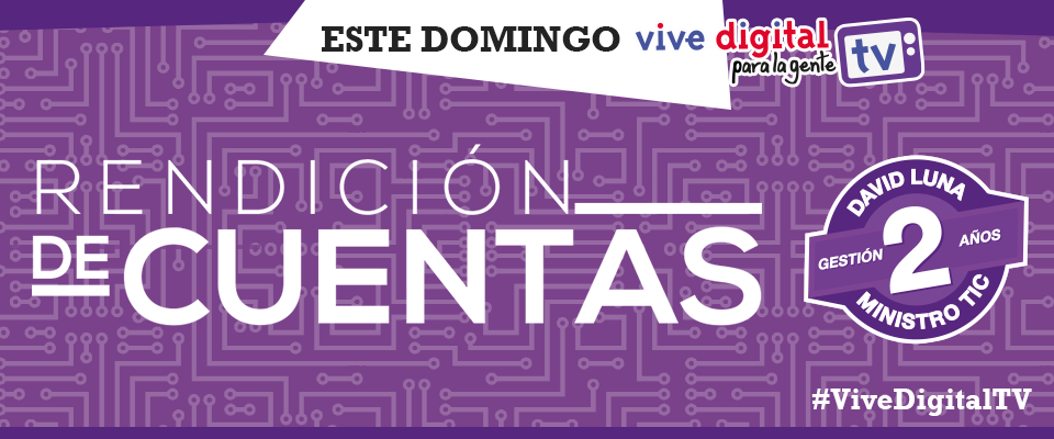 MinTIC Rinde Cuentas #ViveDigitalTV MinTIC Rinde Cuentas #ViveDigitalTV