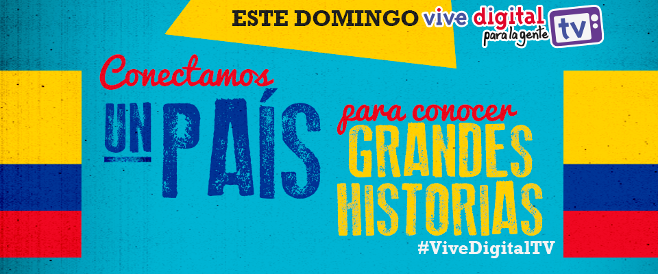 Conectamos un país para conocer grandes historias #ViveDigitalTV