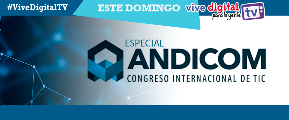 Gran especial #Andicom2017 #ViveDigitalTV Gran especial #Andicom2017 #ViveDigitalTV