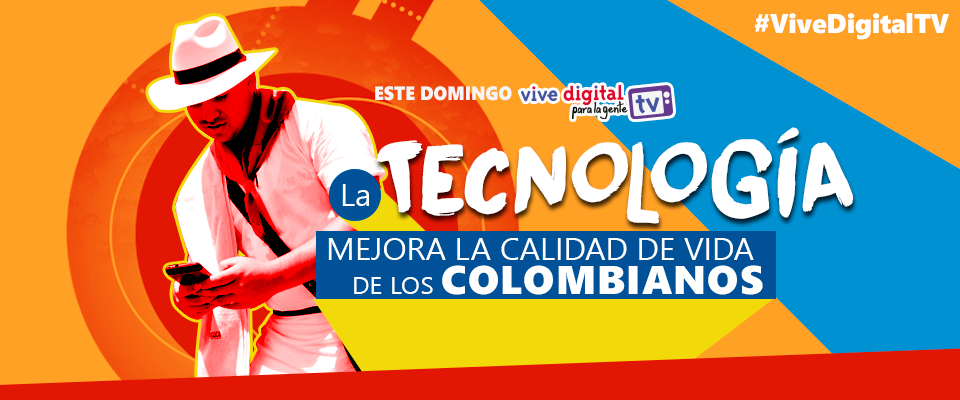 Así se conecta el país a través del uso de la tecnología y sus herramientas #ViveDigitalTV Así se conecta el país a través del uso de la tecnología y sus herramientas #ViveDigitalTV