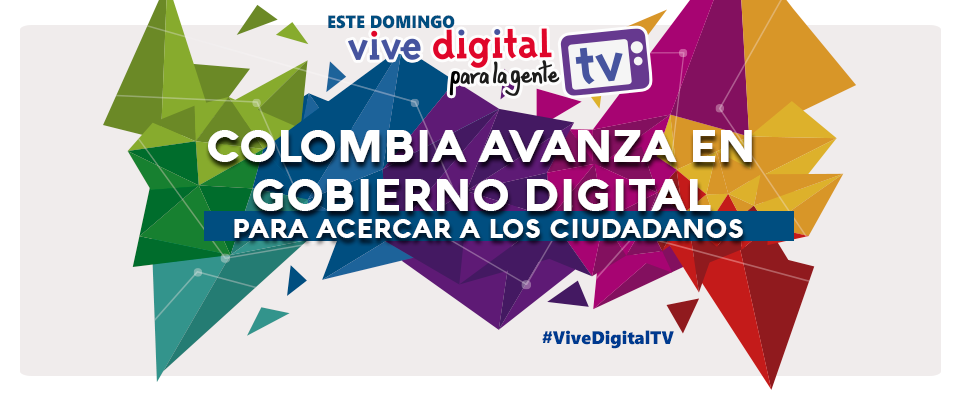 La Semana de Gobierno Digital será protagonista este domingo en ‘Vive Digital TV’ La Semana de Gobierno Digital será protagonista este domingo en ‘Vive Digital TV’