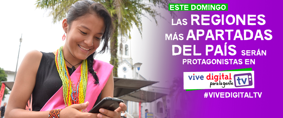 Los protagonistas tecnológicos de las regiones más apartadas del país estarán en ‘Vive Digital TV’ Los protagonistas tecnológicos de las regiones más apartadas del país estarán en ‘Vive Digital TV’