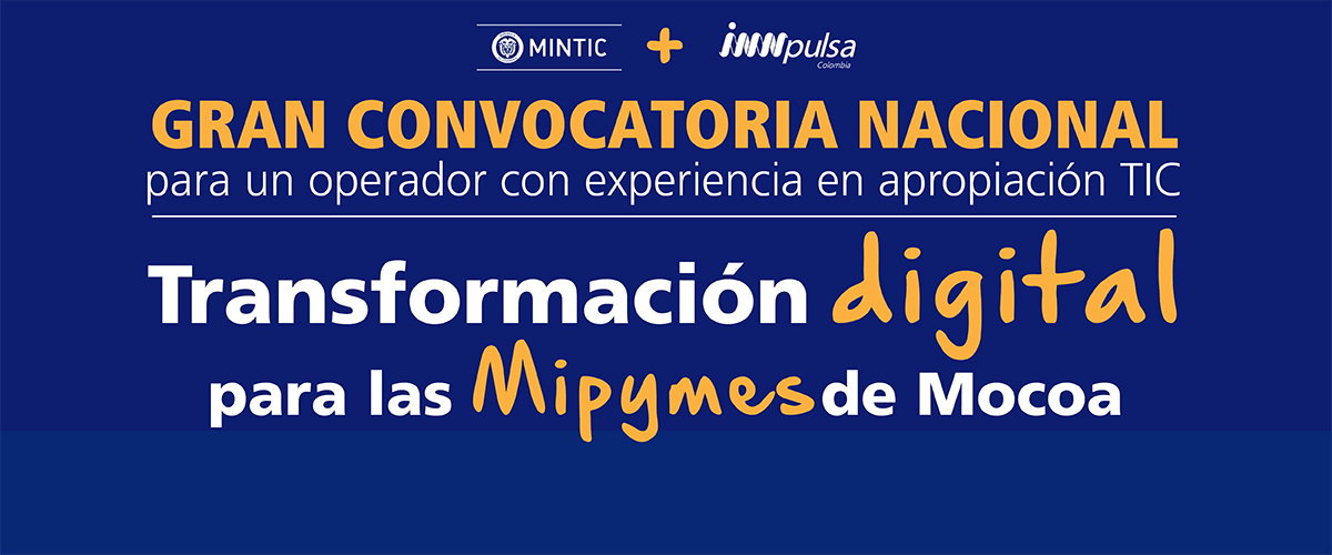MinTIC e iNNpulsa amplían convocatoria mediante adenda para acompañar la transformación digital de las Mipyme de Mocoa