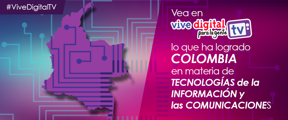 Conozca cómo se conectó el país y se encaminó a la economía digital #ViveDigitalTV Conozca cómo se conectó el país y se encaminó a la economía digital #ViveDigitalTV