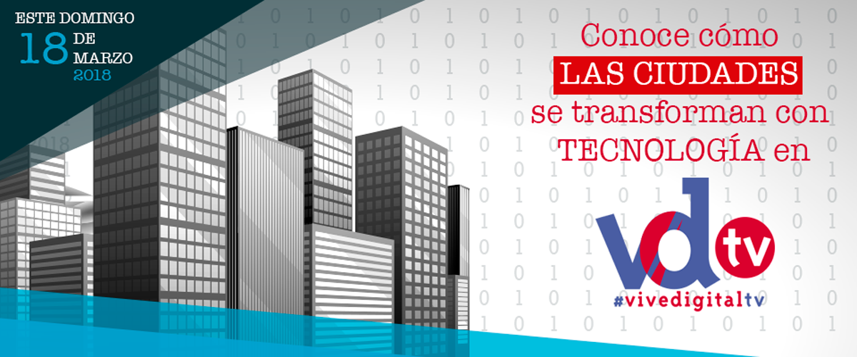‘Vive Digital TV’ y las ciudades digitales son los protagonistas