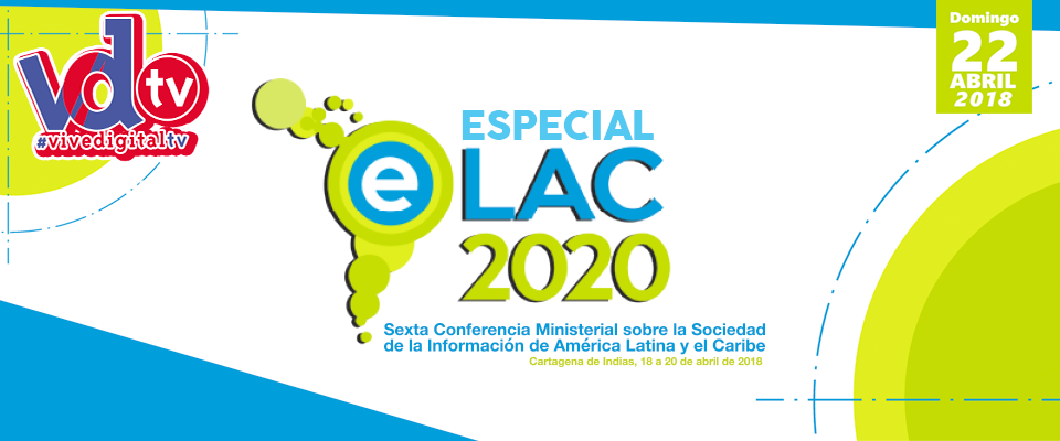 VI Conferencia Ministerial eLAC 2020 VI Conferencia Ministerial eLAC 2020