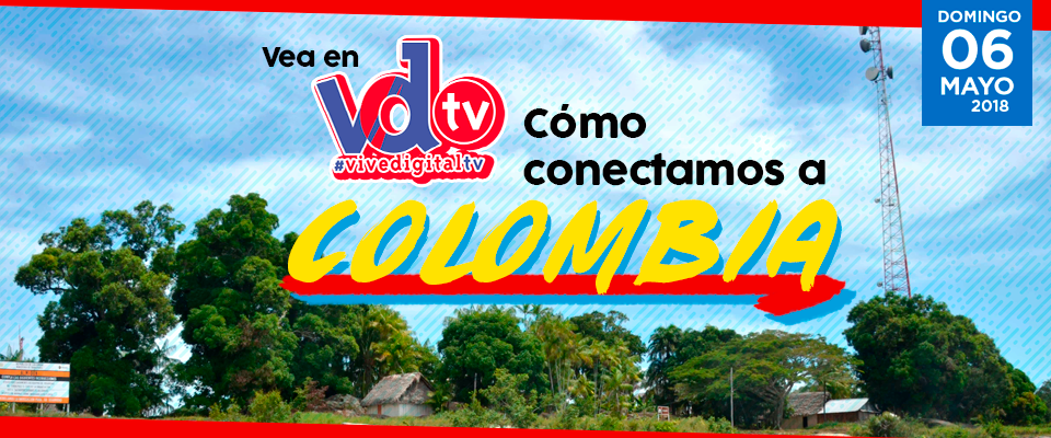 ¿Cómo MinTIC conectó un país? véalo en ‘Vive Digital TV’ ¿Cómo MinTIC conectó un país? véalo en ‘Vive Digital TV’