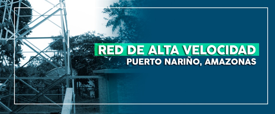 La Red de Alta Velocidad llegó a Puerto Nariño, Amazonas La Red de Alta Velocidad llegó a Puerto Nariño, Amazonas