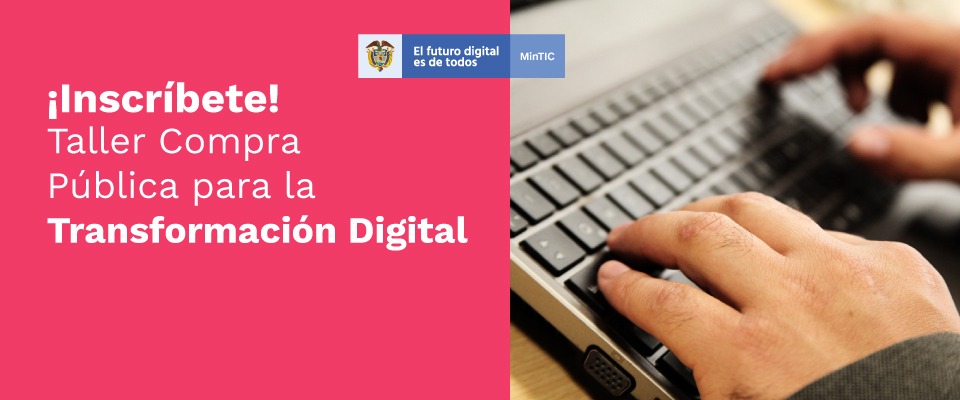 MinTIC abre inscripciones para taller de compra pública de transformación digital
