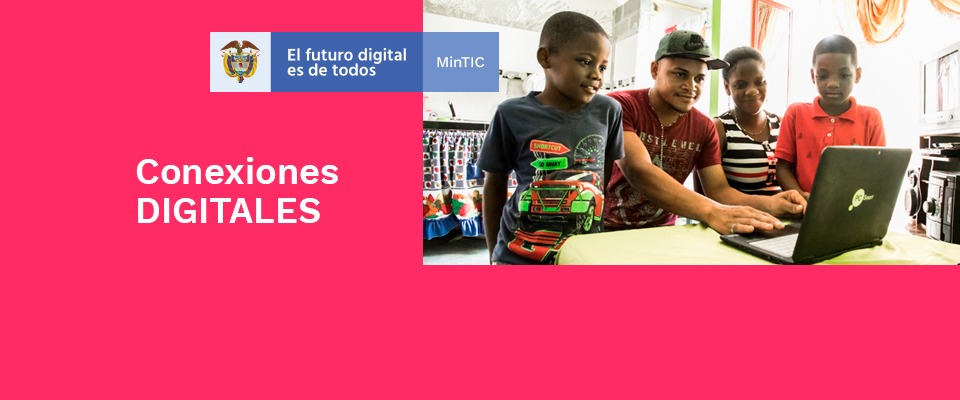 Ministerio TIC entrega resultados del proyecto Conexiones Digitales Fase 2
