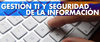 Gestión TI y Seguridad de la Información